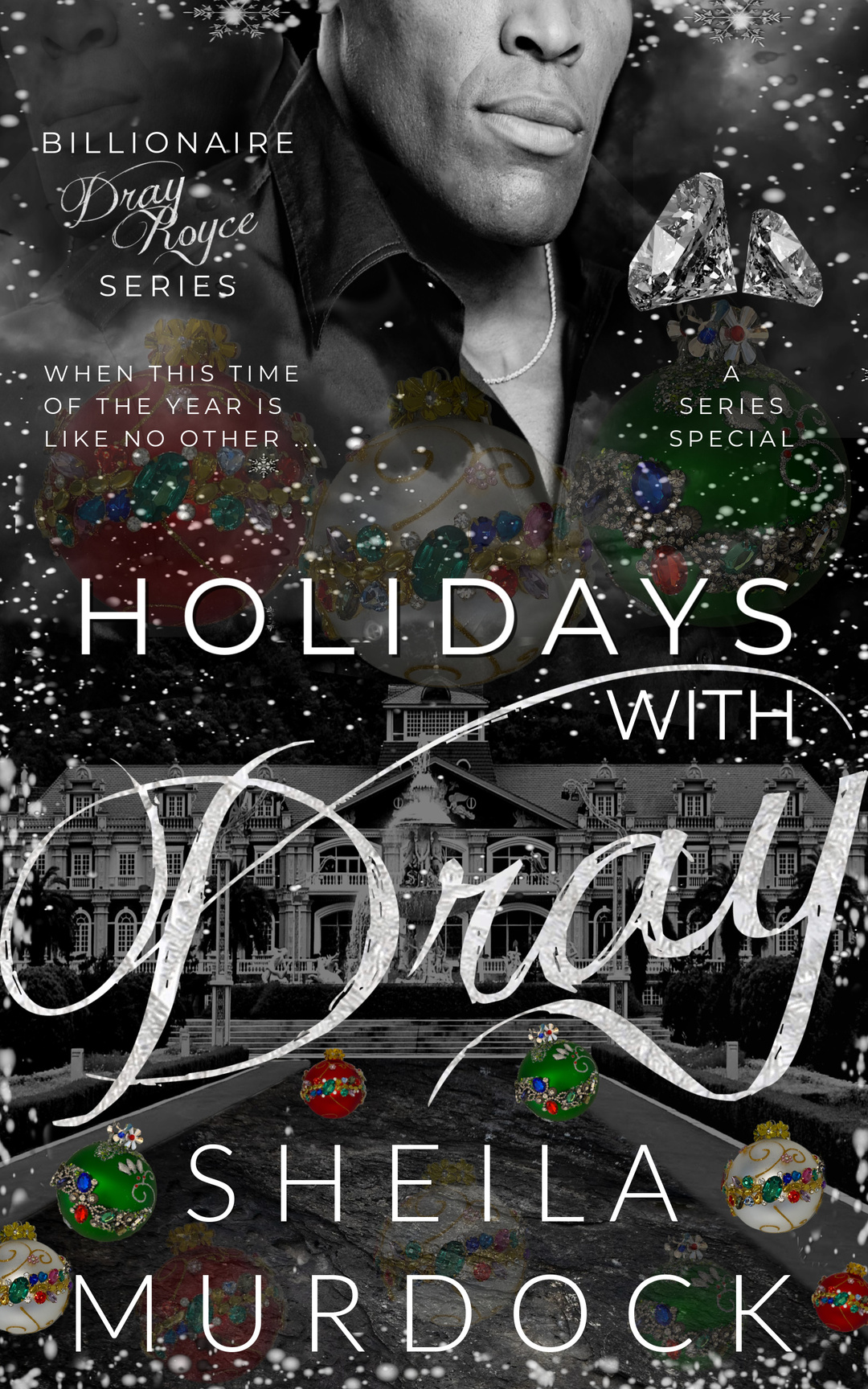 Holidays with Dray: An African American Black Billionaire Christmas Urban Fiction Suspense Holidays Series Special (Billionaire Dray Royce)
