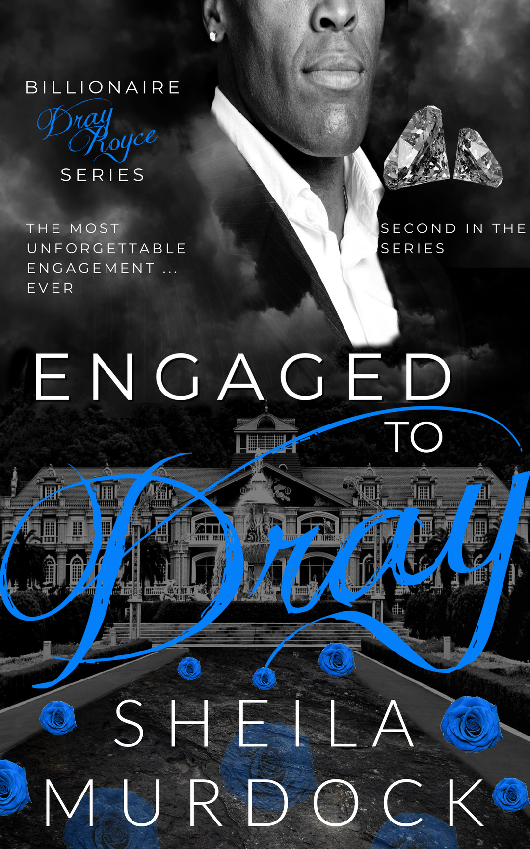 Engaged to Dray: An African American Black Billionaire Romance Suspense Urban Fiction Series: Billionaire Dray Royce Series #2