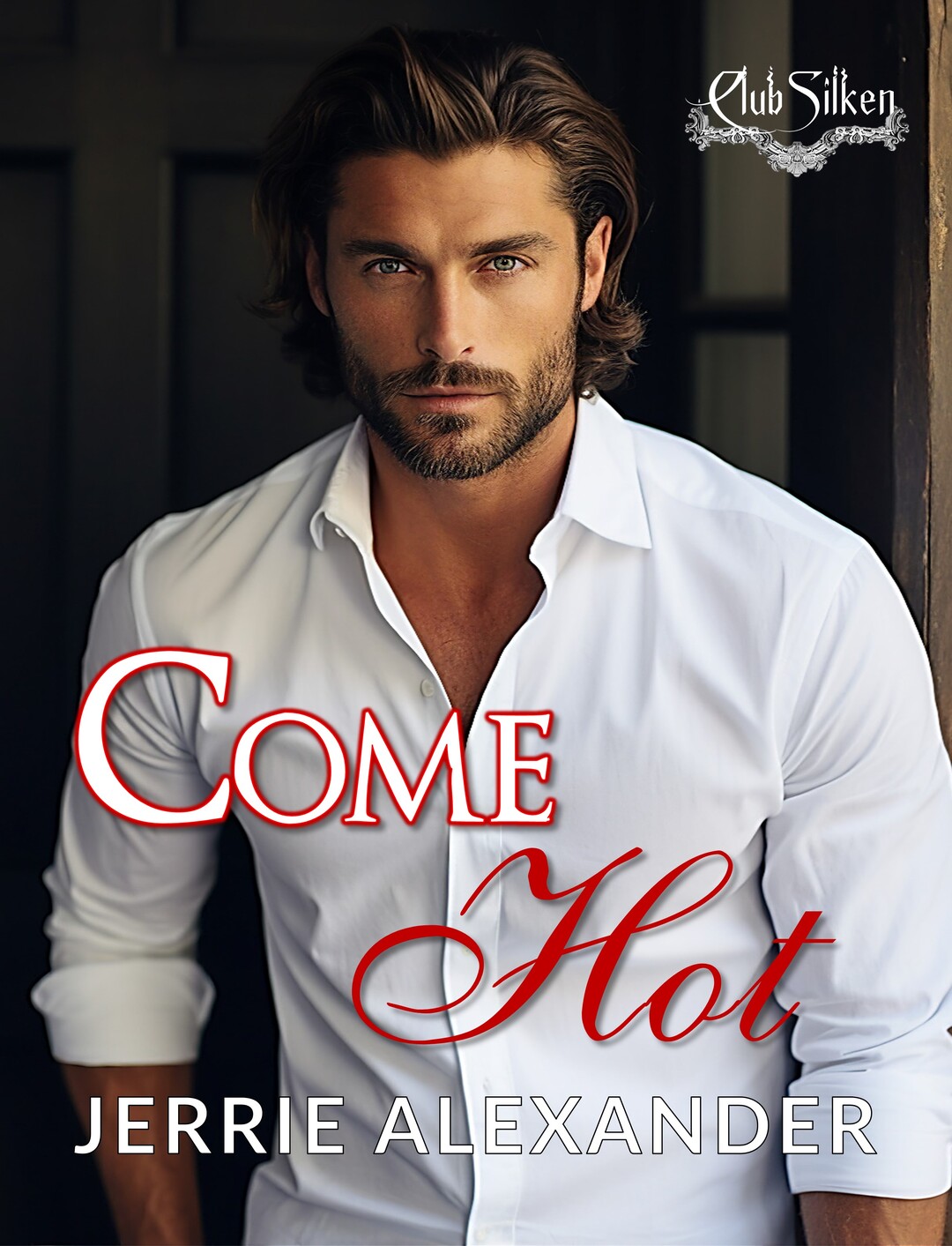 Come Hot (Club Silken Book 2)