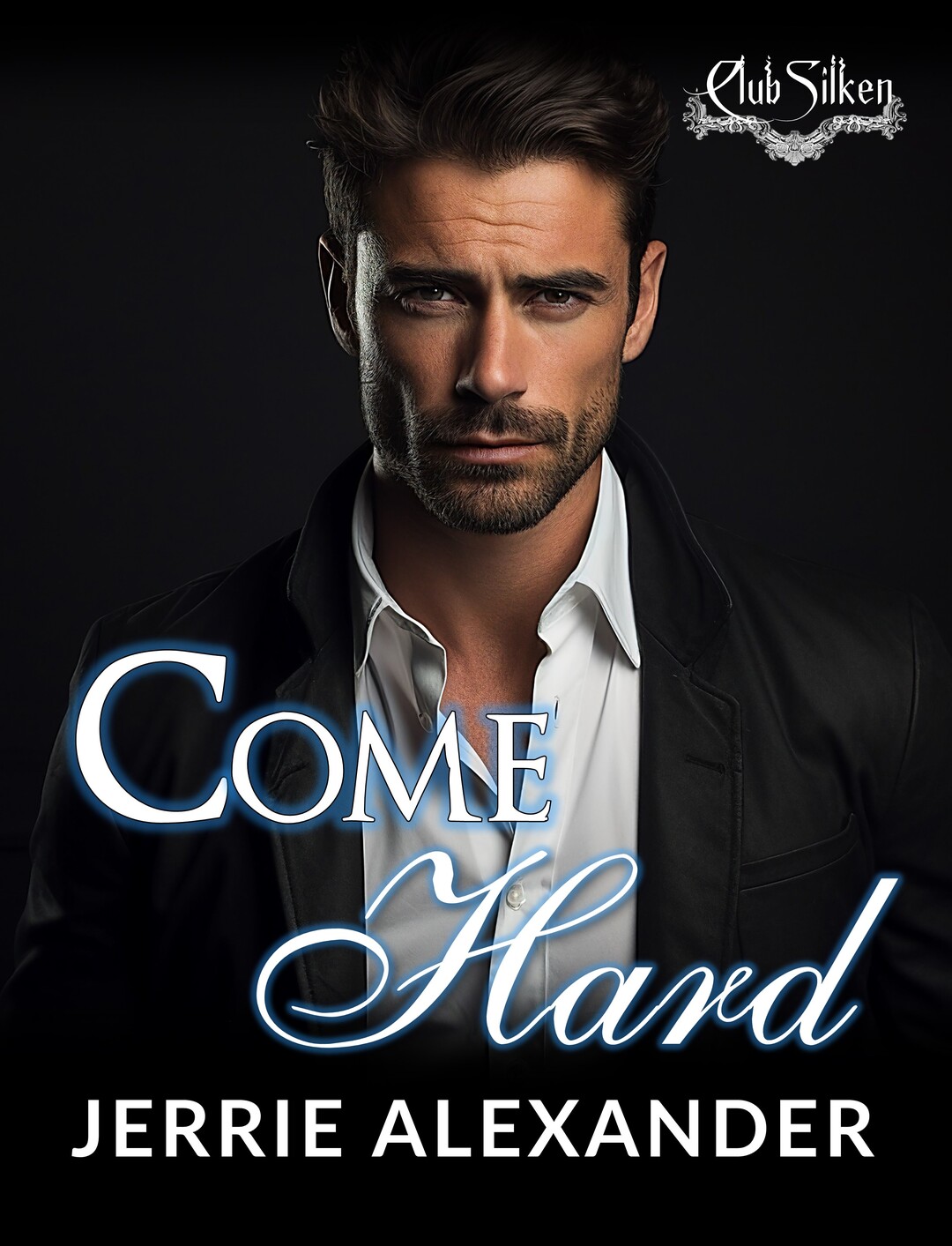 Come Hard (Club Silken Book 1)