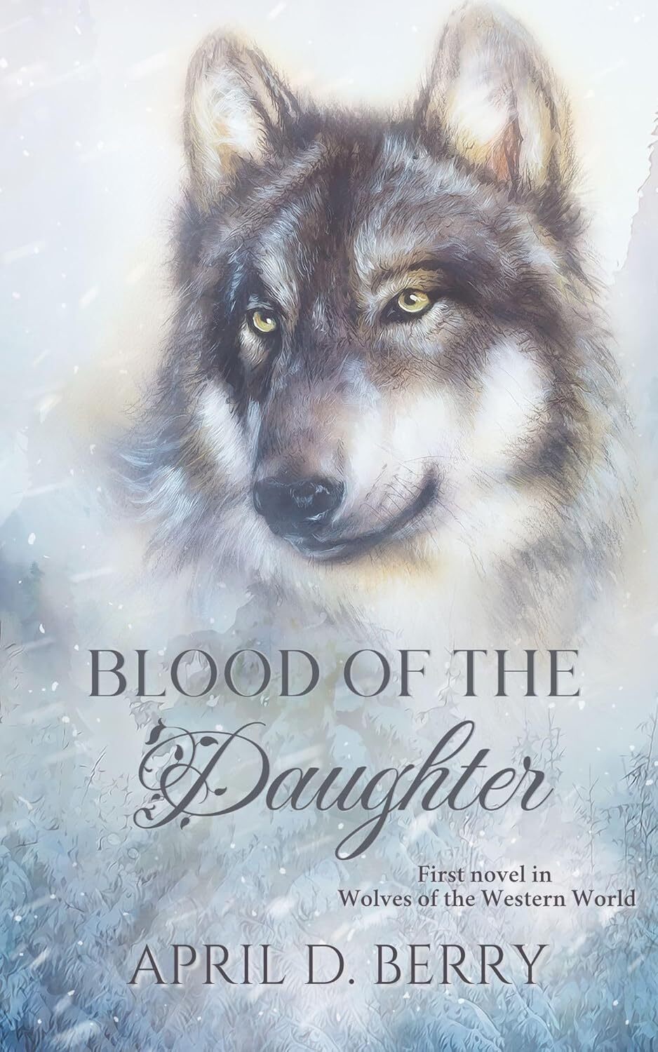 Blood of The Daughter : Wolves of The Western World Book One