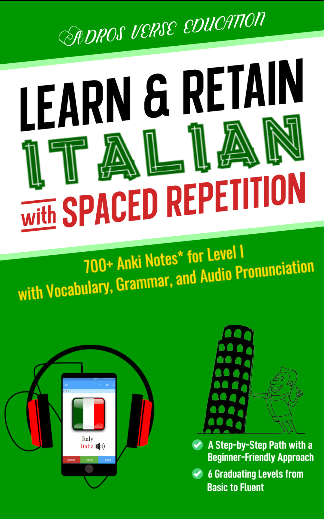 Learn & Retain Italian with Spaced Repetition: 700+ Anki Notes for Level I with Vocabulary, Grammar, & Audio Pronunciation (Learn & Retain Languages with Spaced Repetition)
