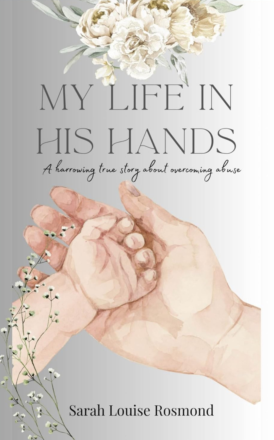 My Life in His Hands: Based on a True Story  (The Sarah Rosmond Story Book 1)