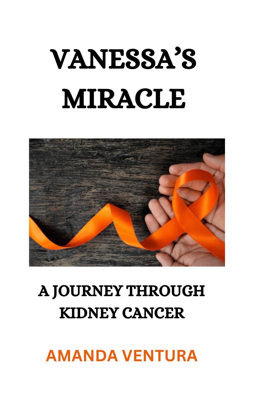Vanessa's Miracle A Journey Through Kidney Cancer