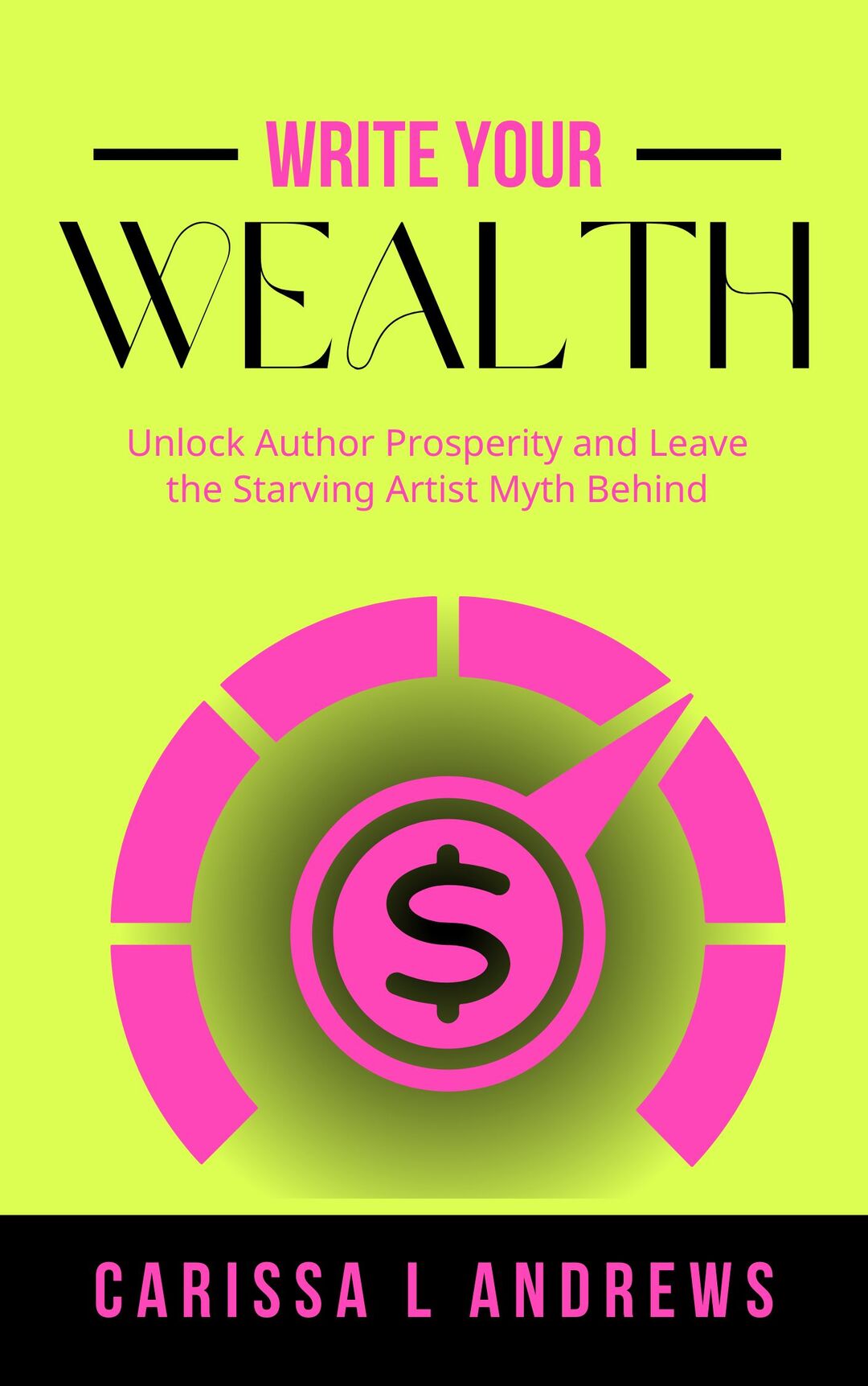 Write Your Wealth: Unlock Author Prosperity and Leave the Starving Artist Myth Behind