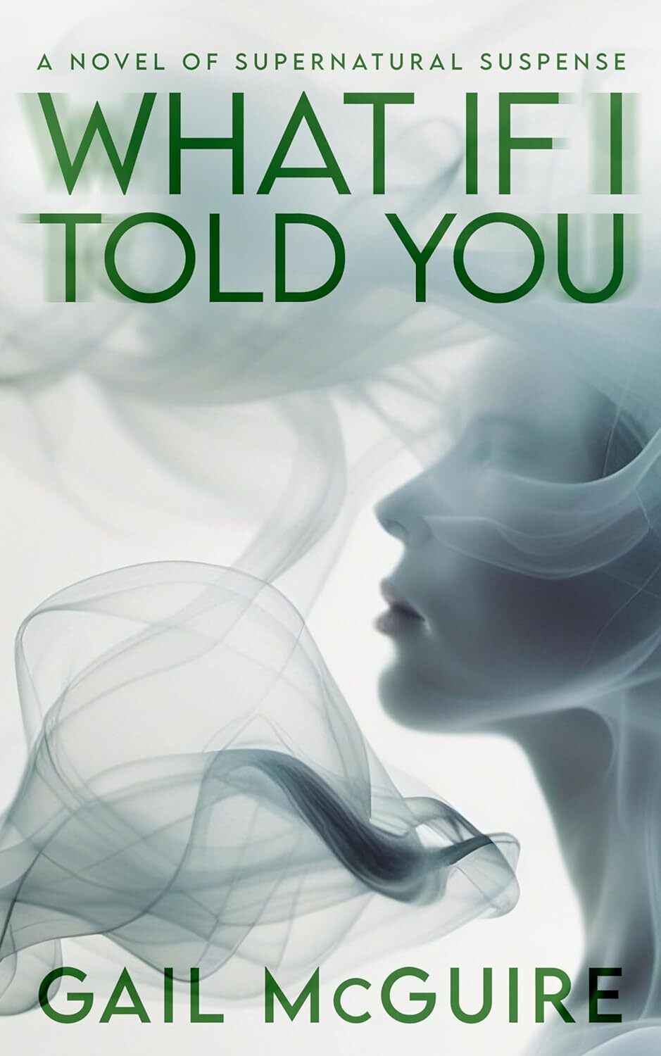 What If I Told You: A Novel of Supernatural Suspense (Supernatural Suspense Series Book 1)
