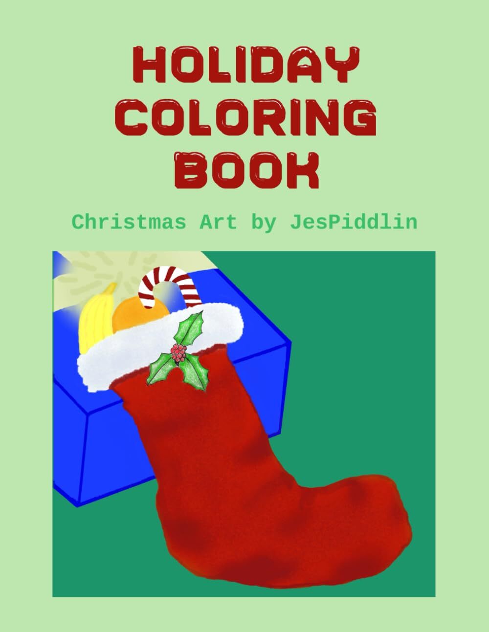 Holiday Coloring Book: Christmas Art by JesPiddlin