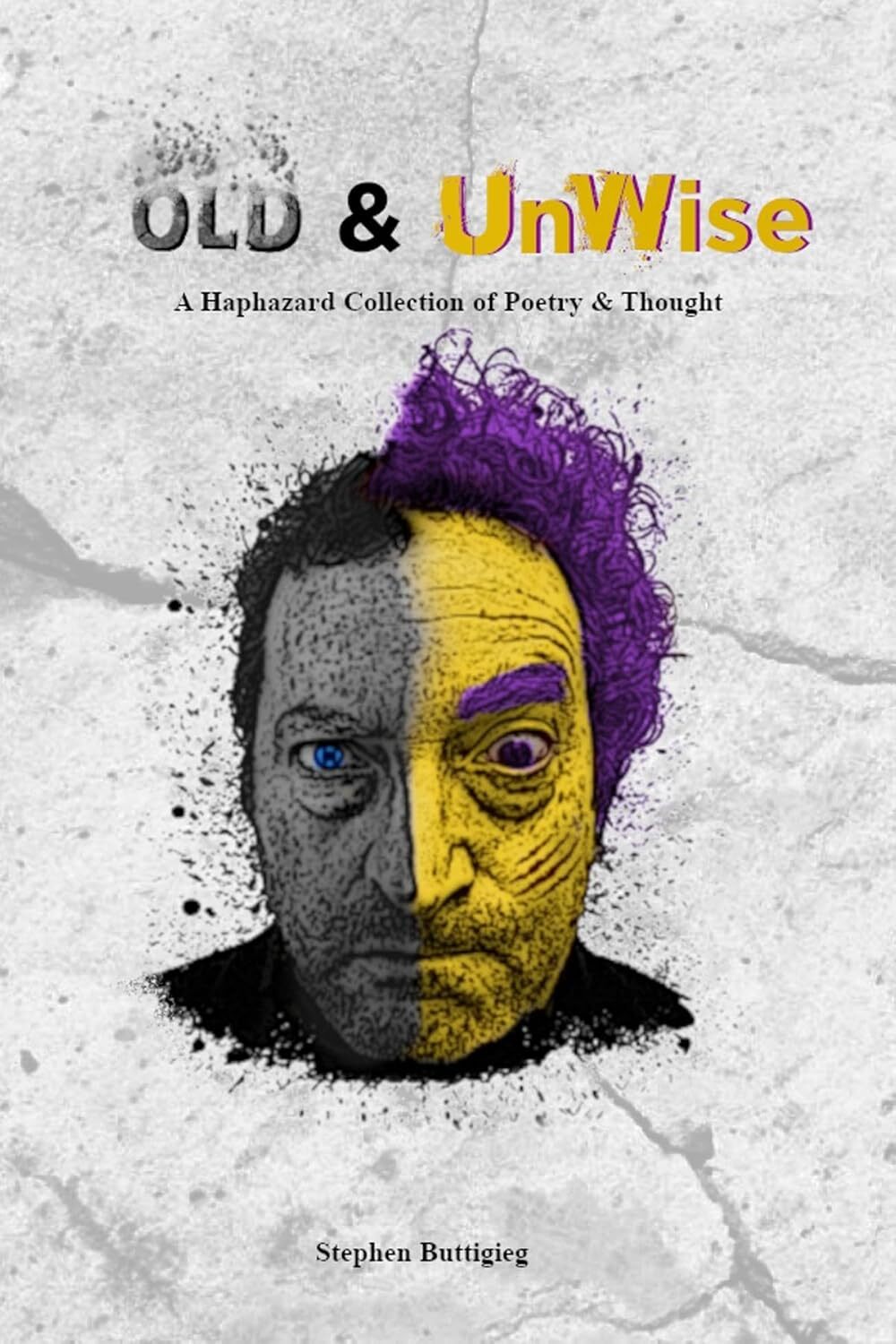 Old & UnWise - A Haphazard Collection of Poetry and Thought