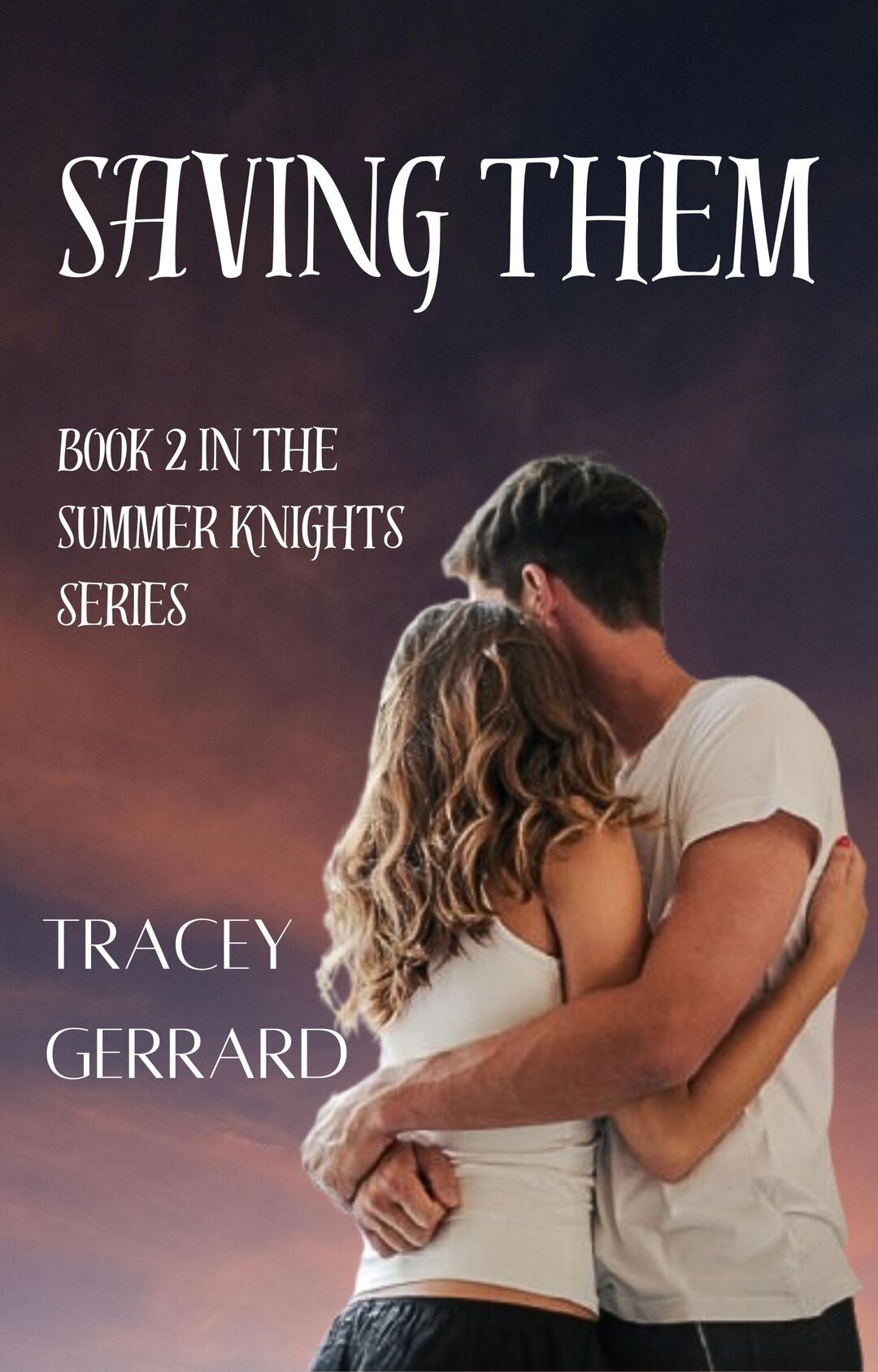 Saving Them Book 2 In The Summer Knights Series