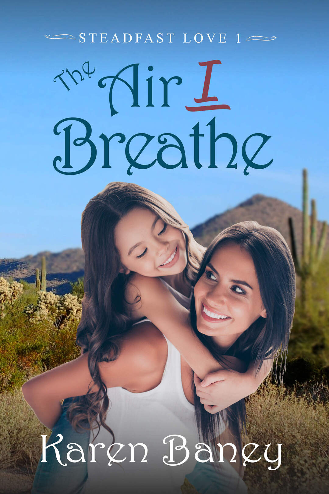 The Air I Breathe: Steadfast Love Book 1