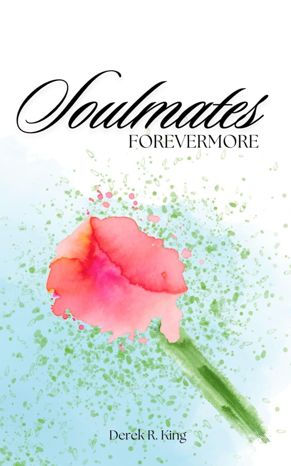 Soulmates Forevermore: Love Poetry For Eternal Lovers