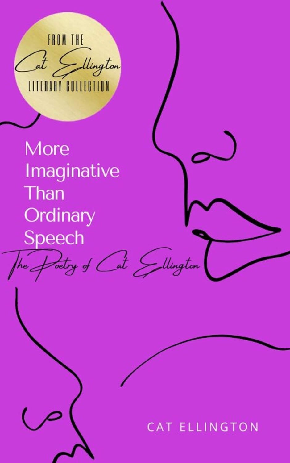 More Imaginative Than Ordinary Speech: The Poetry of Cat Ellington