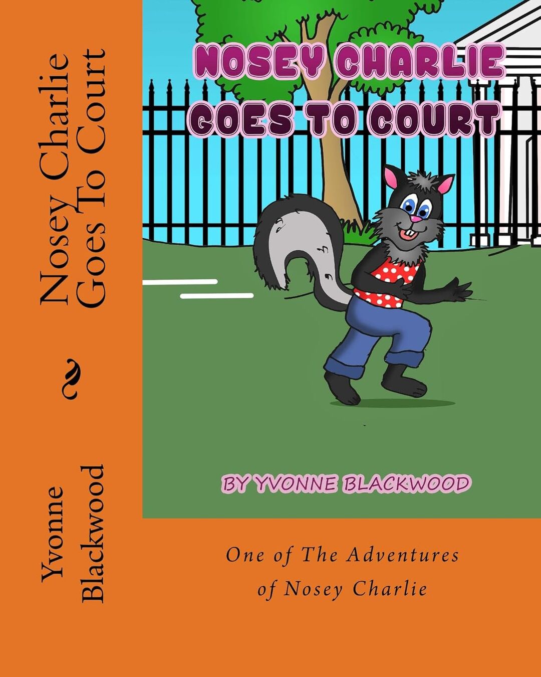 Nosey Charlie Goes To Court (The Adventures of Nosey Charlie Book 2)