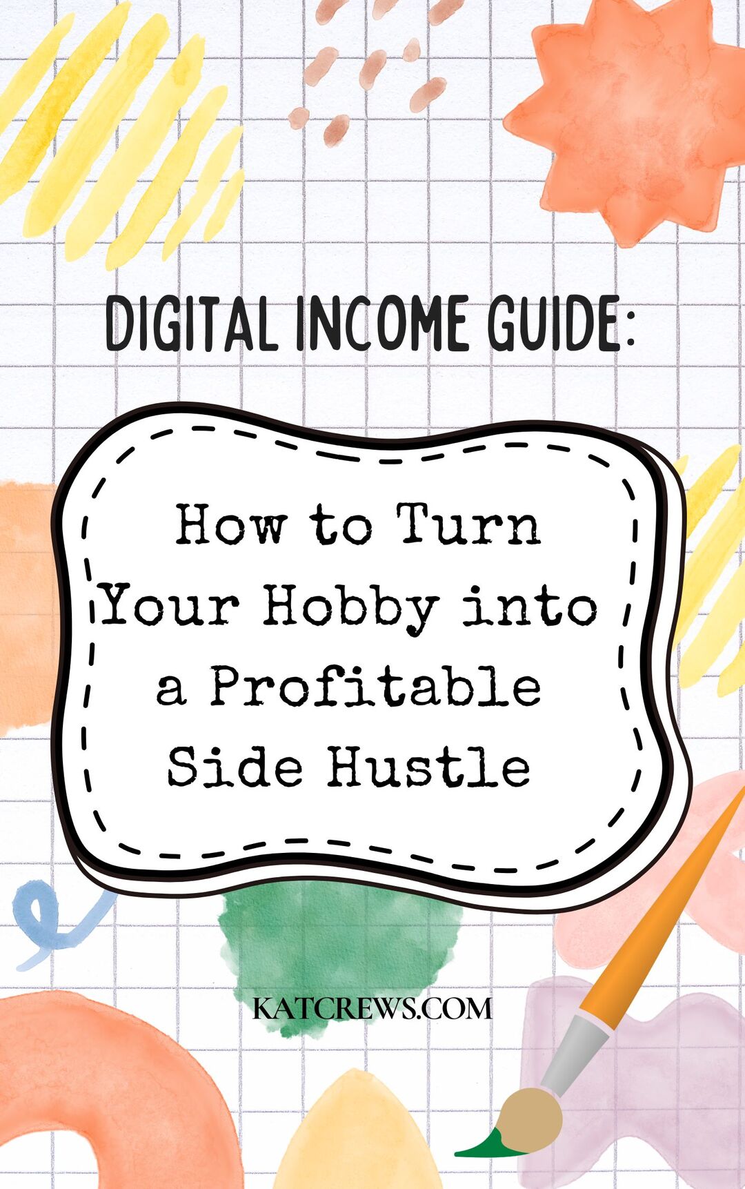 Digital Income Guide: How to Turn Your Hobby into a Profitable Side Hustle