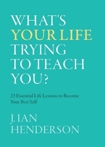 What's your Life Trying to Teach  You?