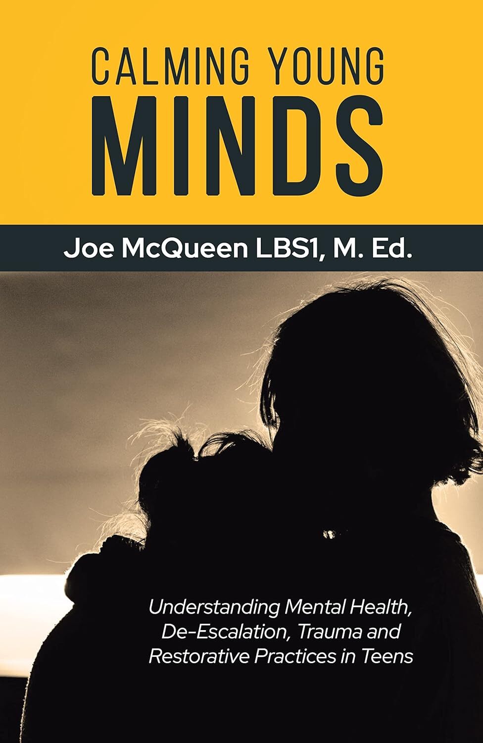 Calming Young Minds: Understanding Mental Health, De-Escalation, Trauma and Restorative Practices in Teens