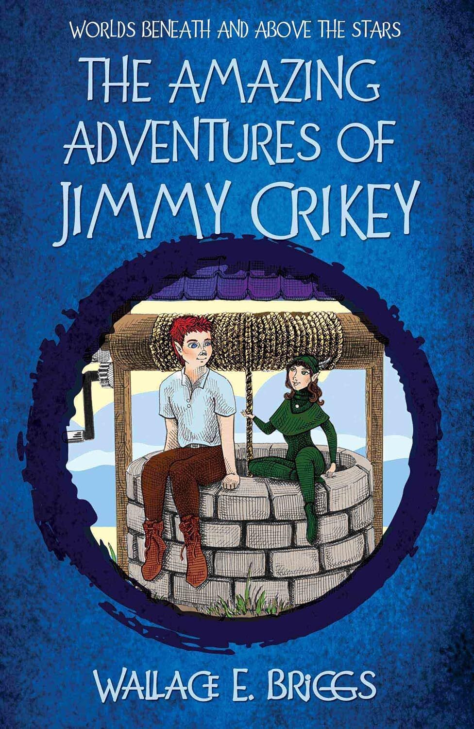 THE AMAZING ADVENTURES OF JIMMY CRIKEY: Worlds Beneath And Above The Stars