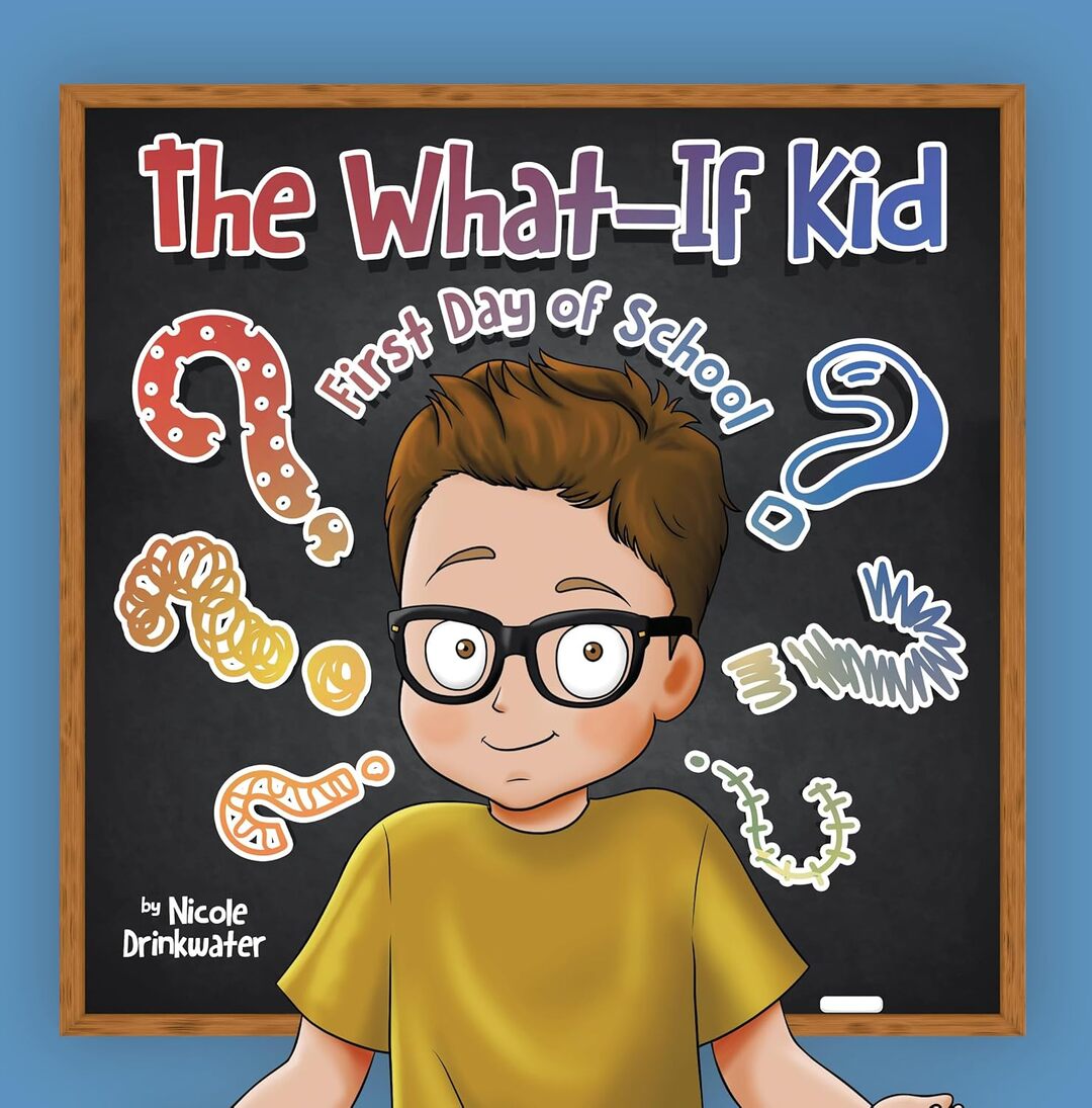 The What-If Kid: First Day of School