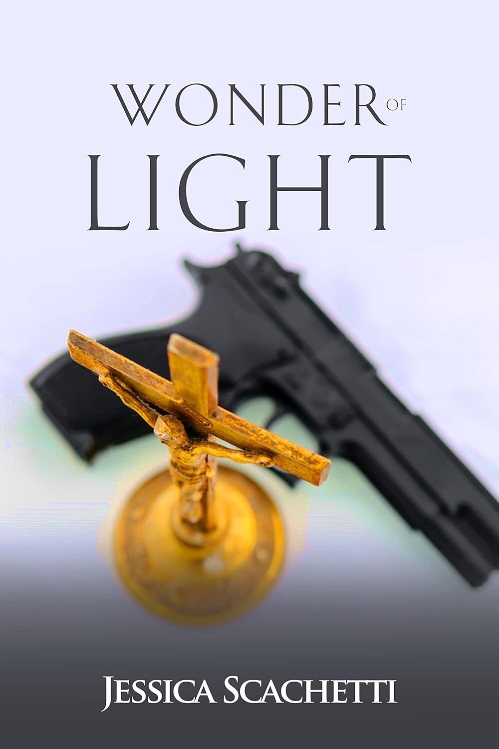 Wonder of Light: Book 1 in the Faith-Based Trilogy