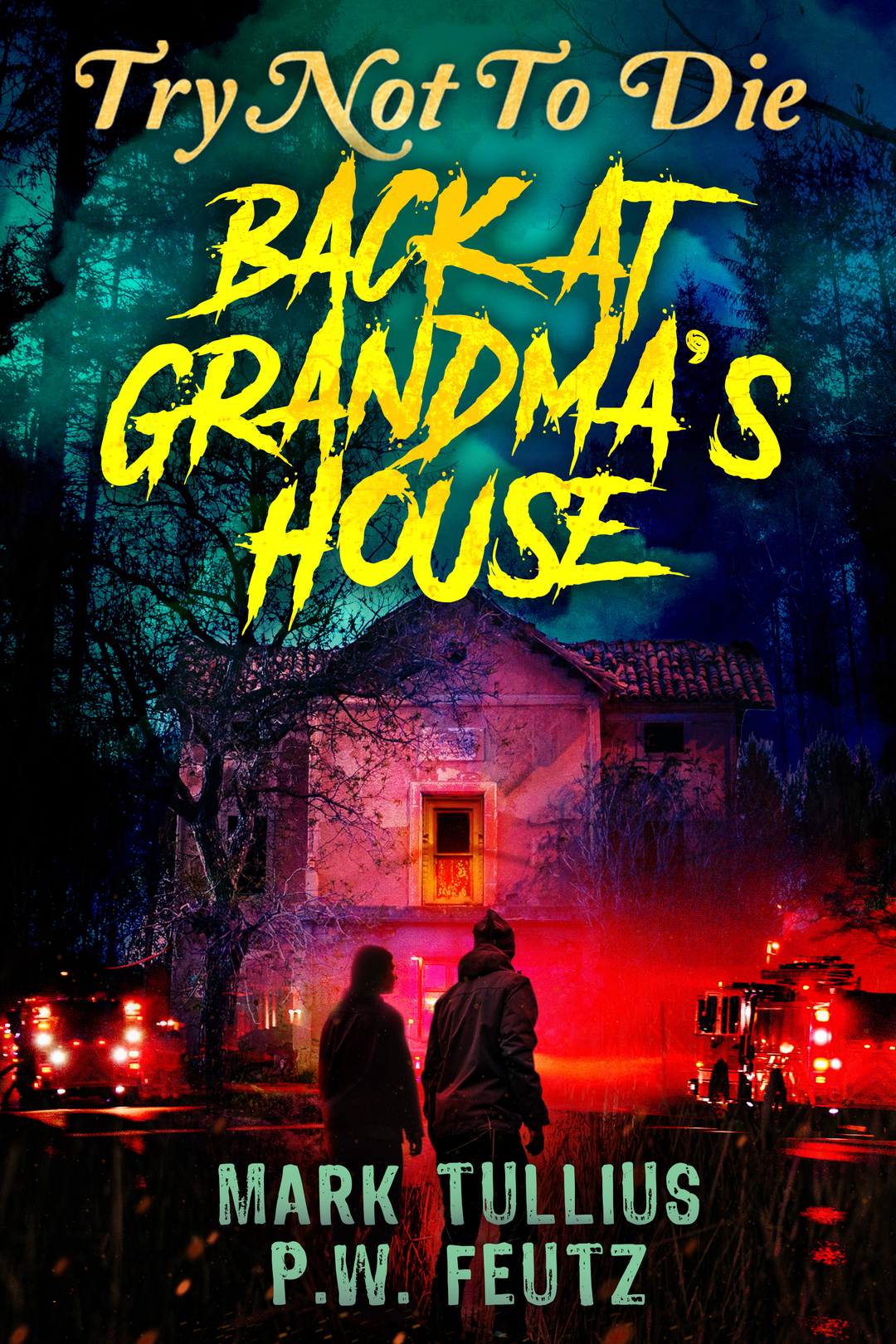 Try Not to Die: Back at Grandma's House: An Interactive Adventure