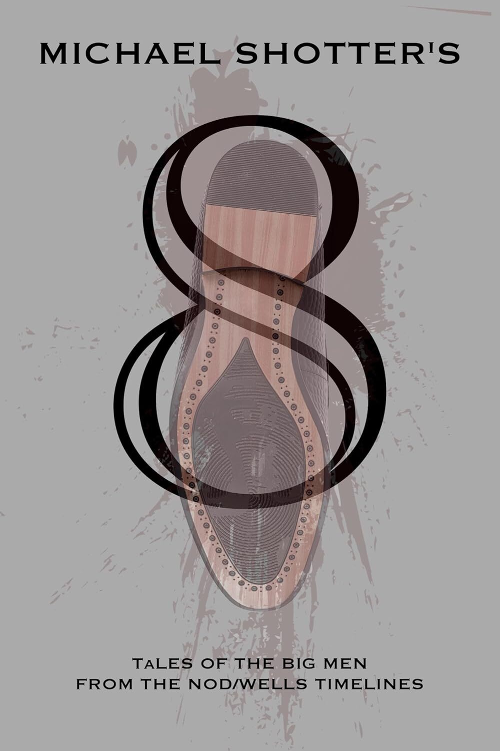 8: Tales of The Big Men from The NodWells Timelines