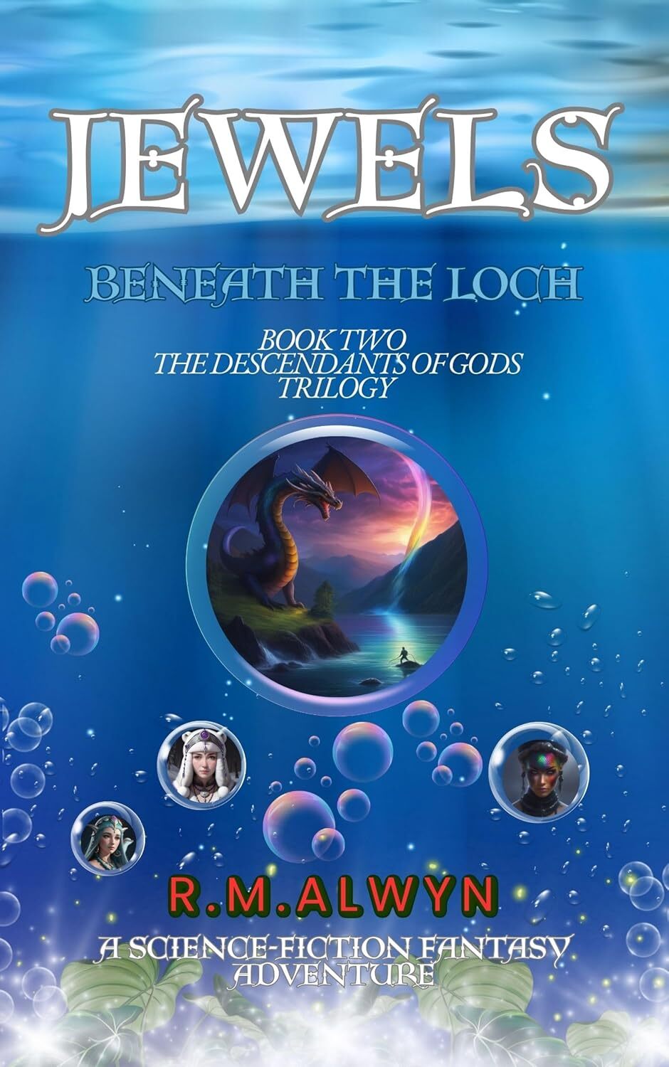 JEWELS BENEATH THE LOCH: A shape-shifting dragon fights evil and the Loch Ness monster to protect the fate of two worlds.