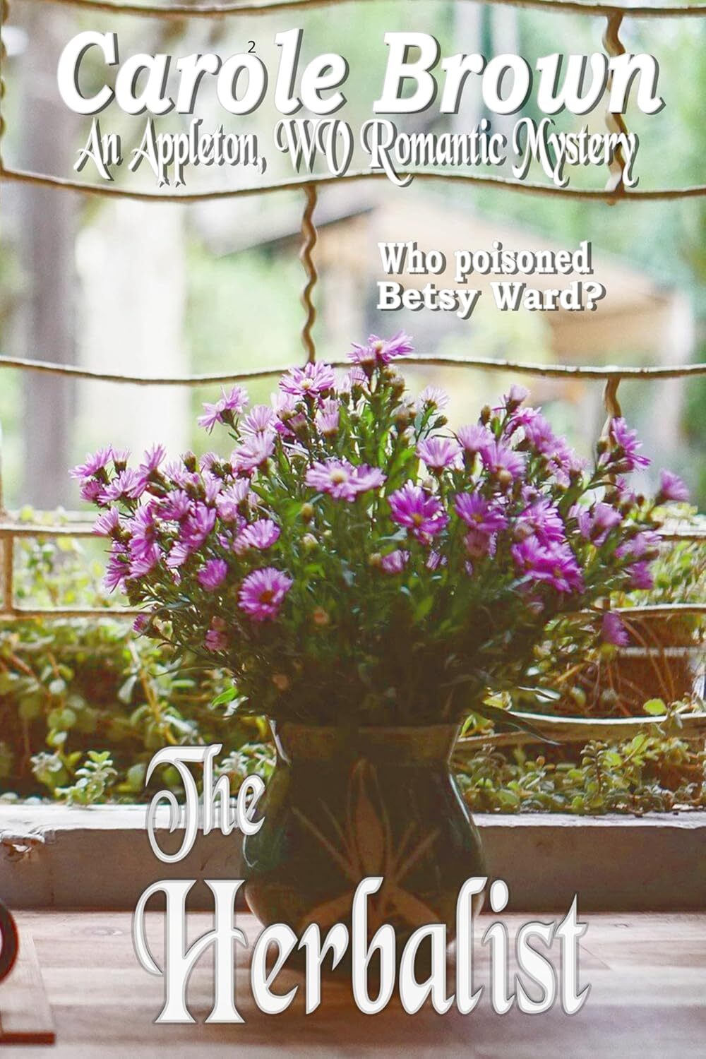 The Herbalist (An Appleton WV Romantic Mystery Book 7)