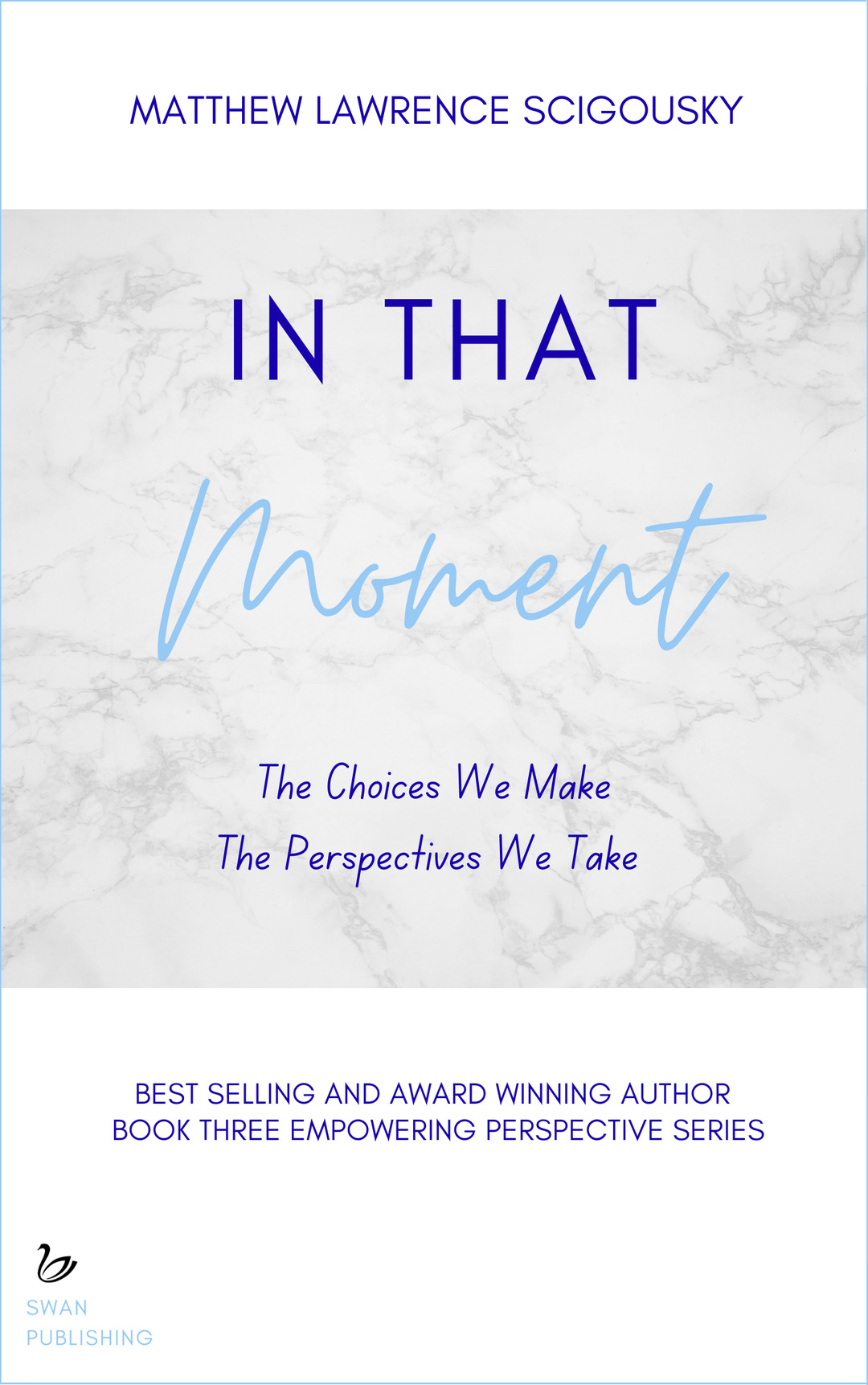 In That Moment : The Choices We Make & The Perspectives We Take (An Empowering Perspective Book 3)