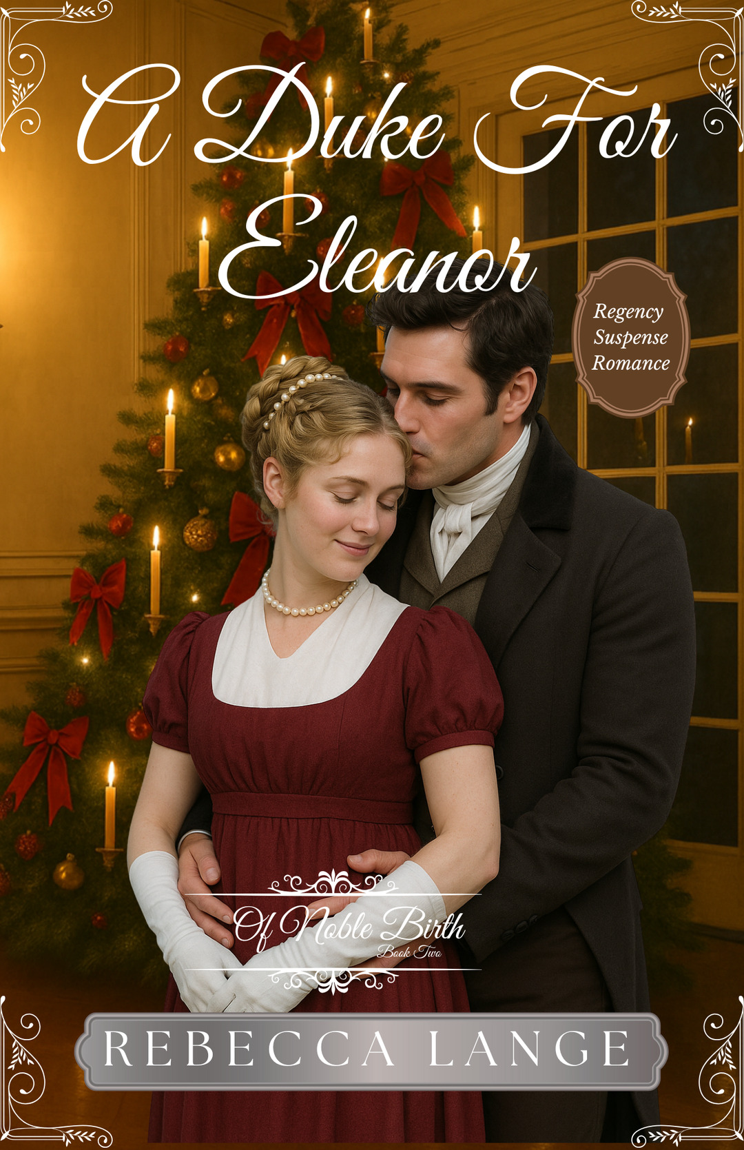 A Duke For Eleanor - A Christmas Novella (Of Noble Birth Book 2)