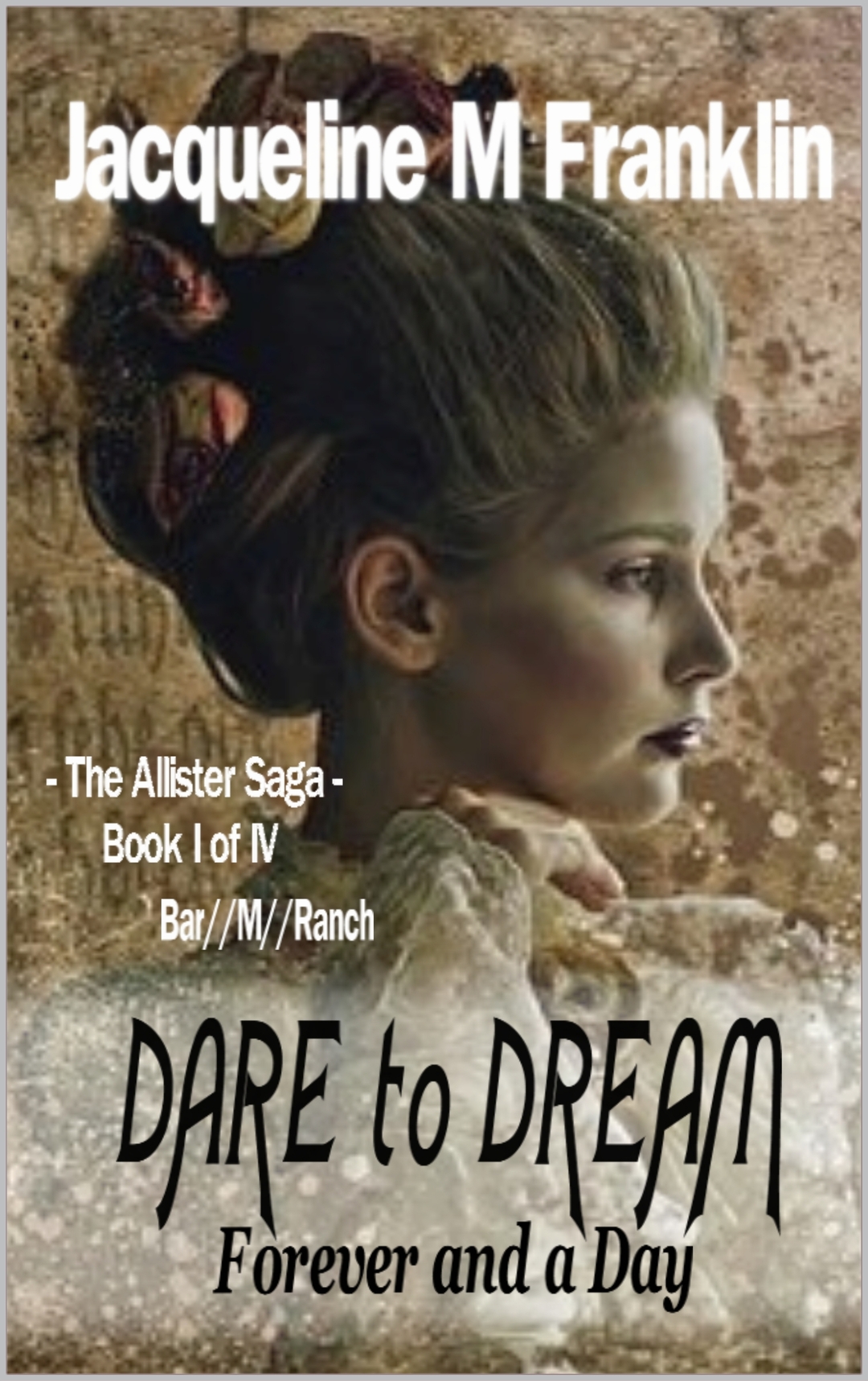 Dare To Dream--Book I  (The Allister Saga)