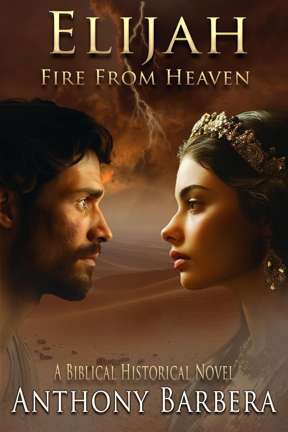 Elijah: Fire From Heaven : A Biblical Historical Novel (Mighty Men and Women of the Bible)
