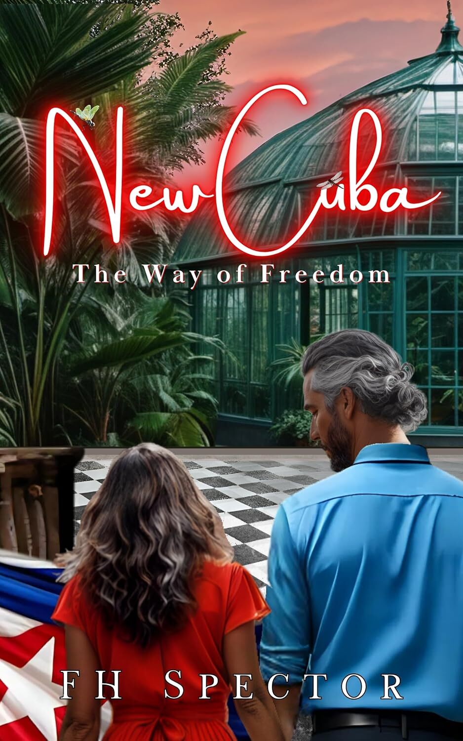 New Cuba: The Way of Freedom (New Life in New Cuba Book 3)