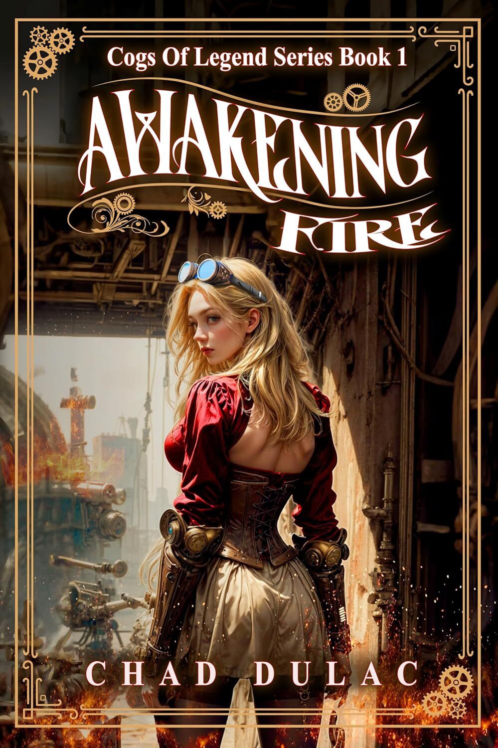 Cogs of Legend Book One: Awakening Fire (Cogs of Legend Series 1)
