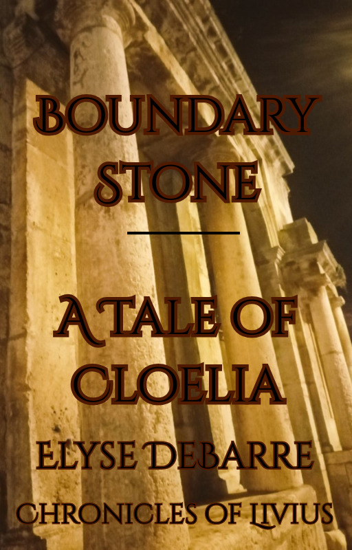 Boundary Stone: A Tale of Cloelia