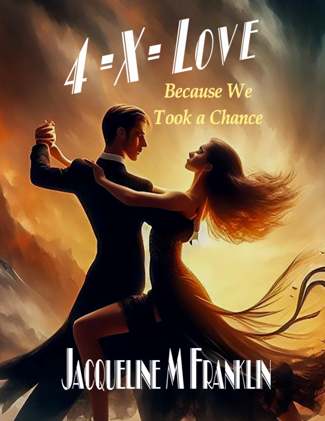 4 -X- LOVE: Because We Took a Chance