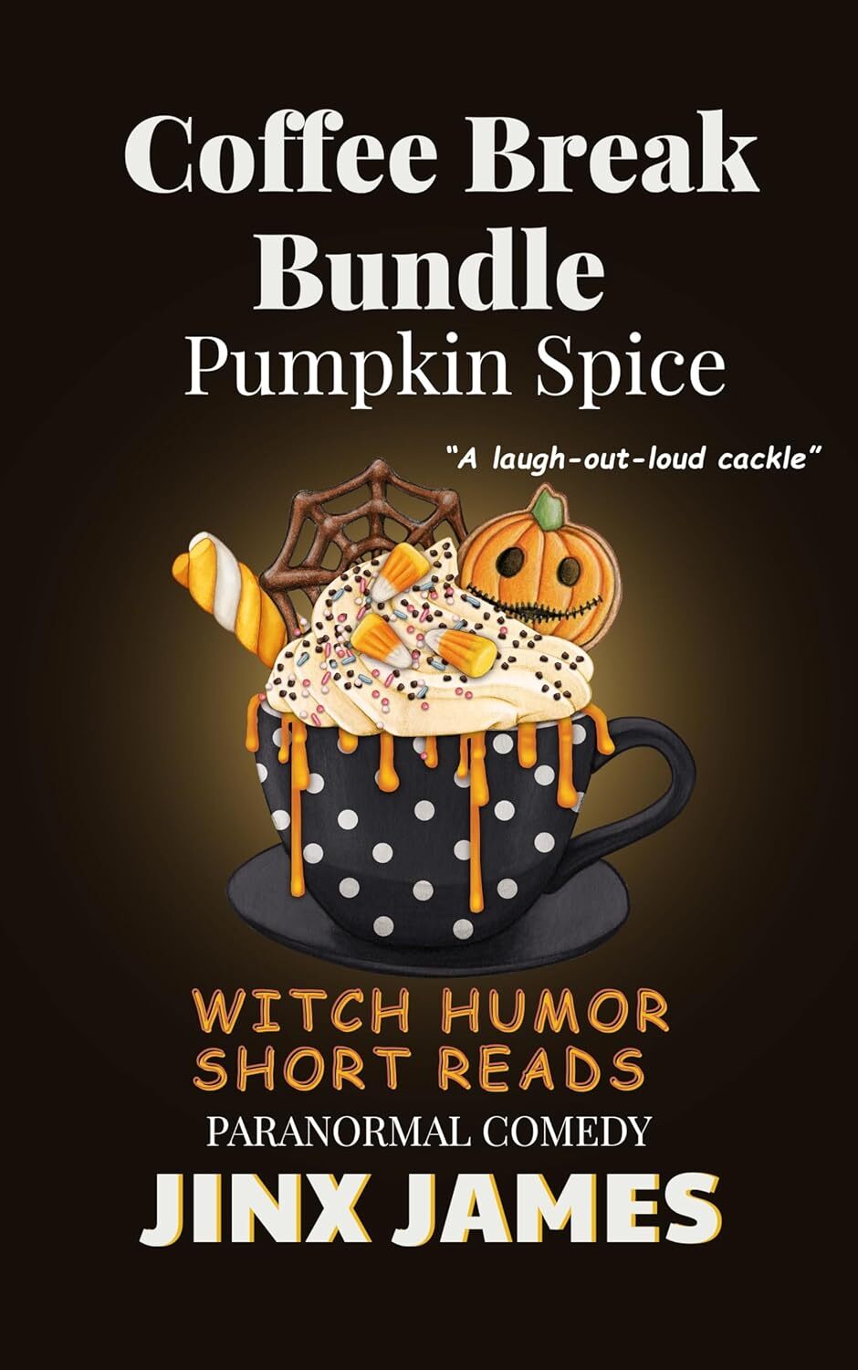 Pumpkin Spice: Coffee Break Bundle: Witch Humor Short Reads Paranormal Comedy: Coffee Break Bundle Series Book 7