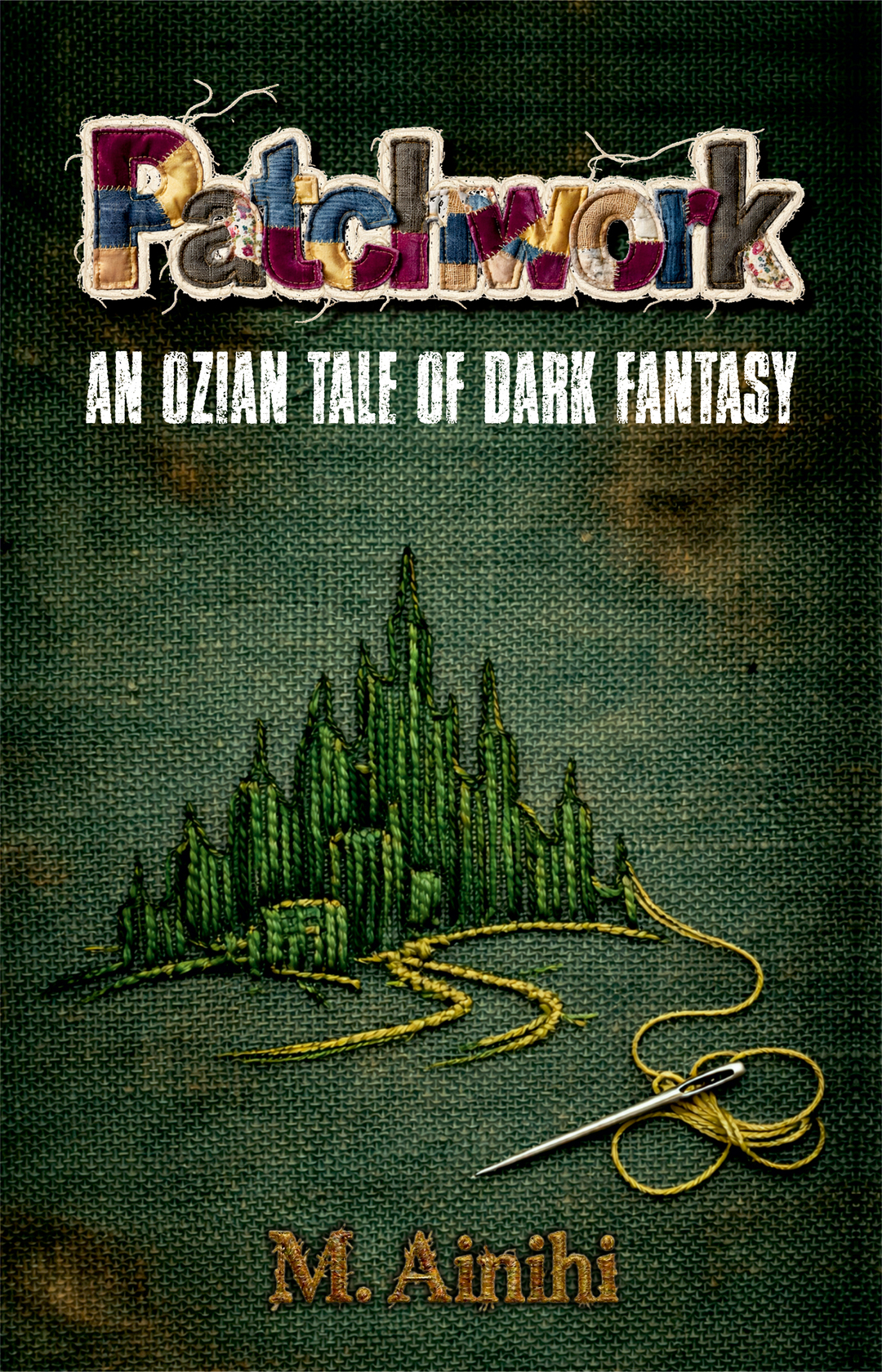 Patchwork: An Ozian Tale of Dark Fantasy