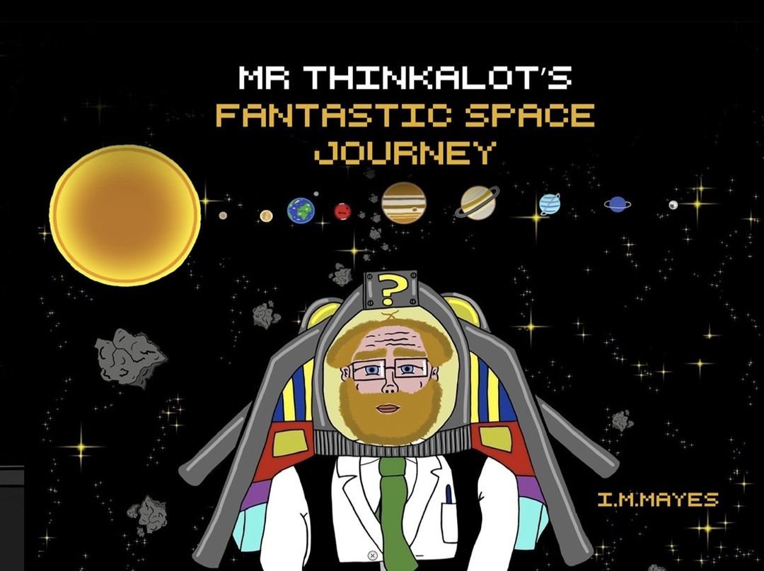 Mr Thinkalot’s Fantastic Space Journey 2025 Revised edition