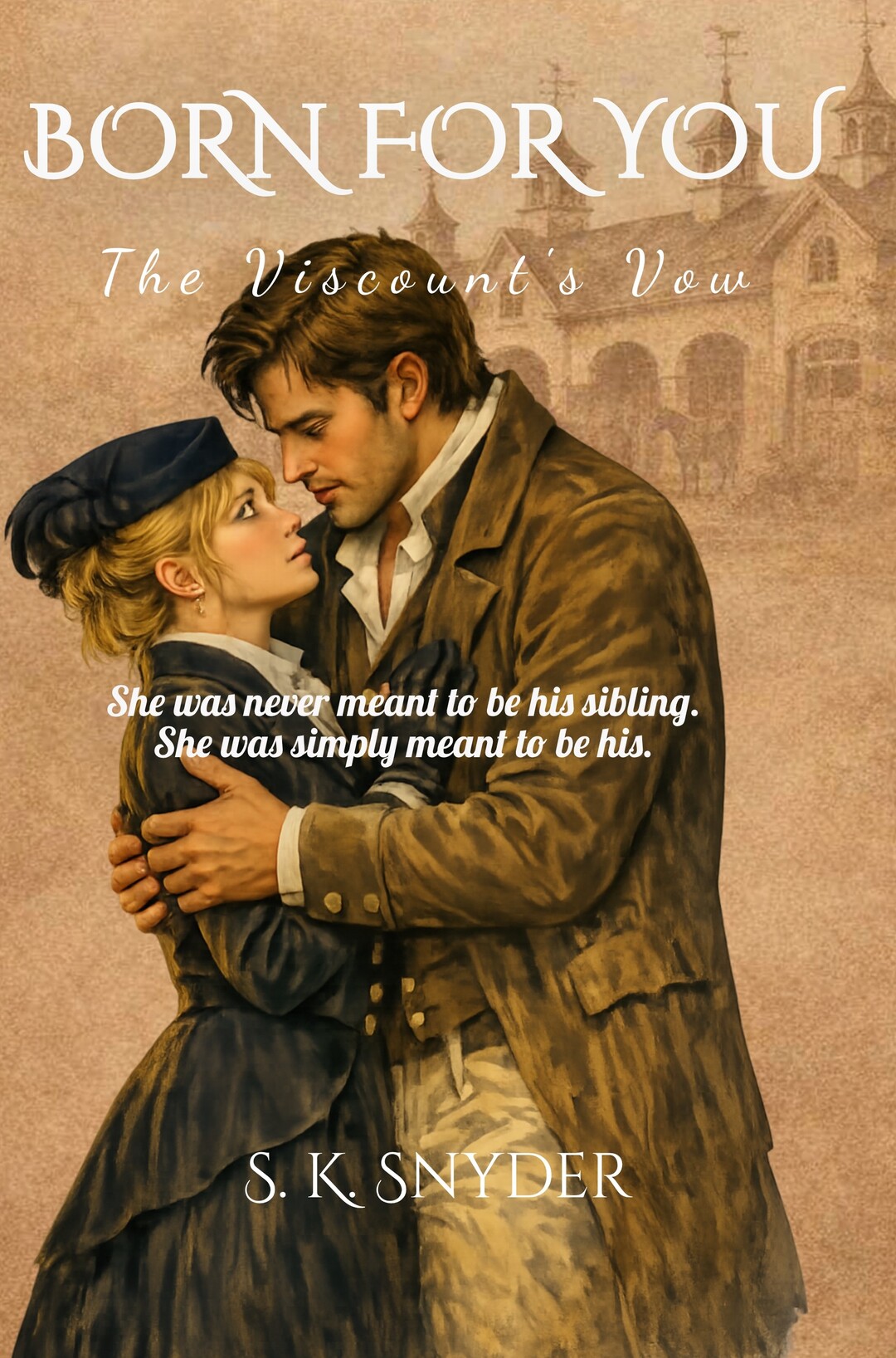 BORN FOR YOU: The Viscount's Vow
