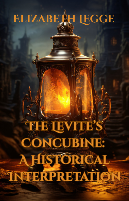 The Levite’s Concubine:  A Historical Interpretation