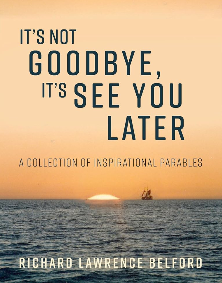 It’s Not Goodbye, It’s See You Later: A Grief Healing Book About Love, Loss, and Finding Hope: Inspirational Stories and Parables for Coping with Loss, Remembering Loved Ones, and Healing After Grief