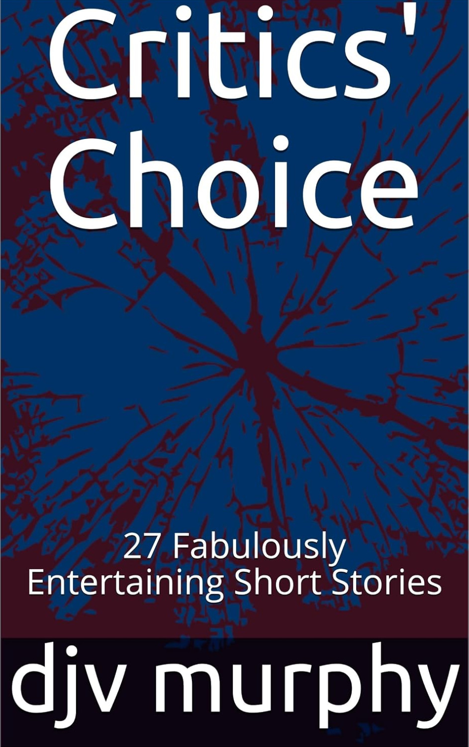 Critics' Choice: 27 Fabulously Entertaining Short Stories (Terrific Short Stories)