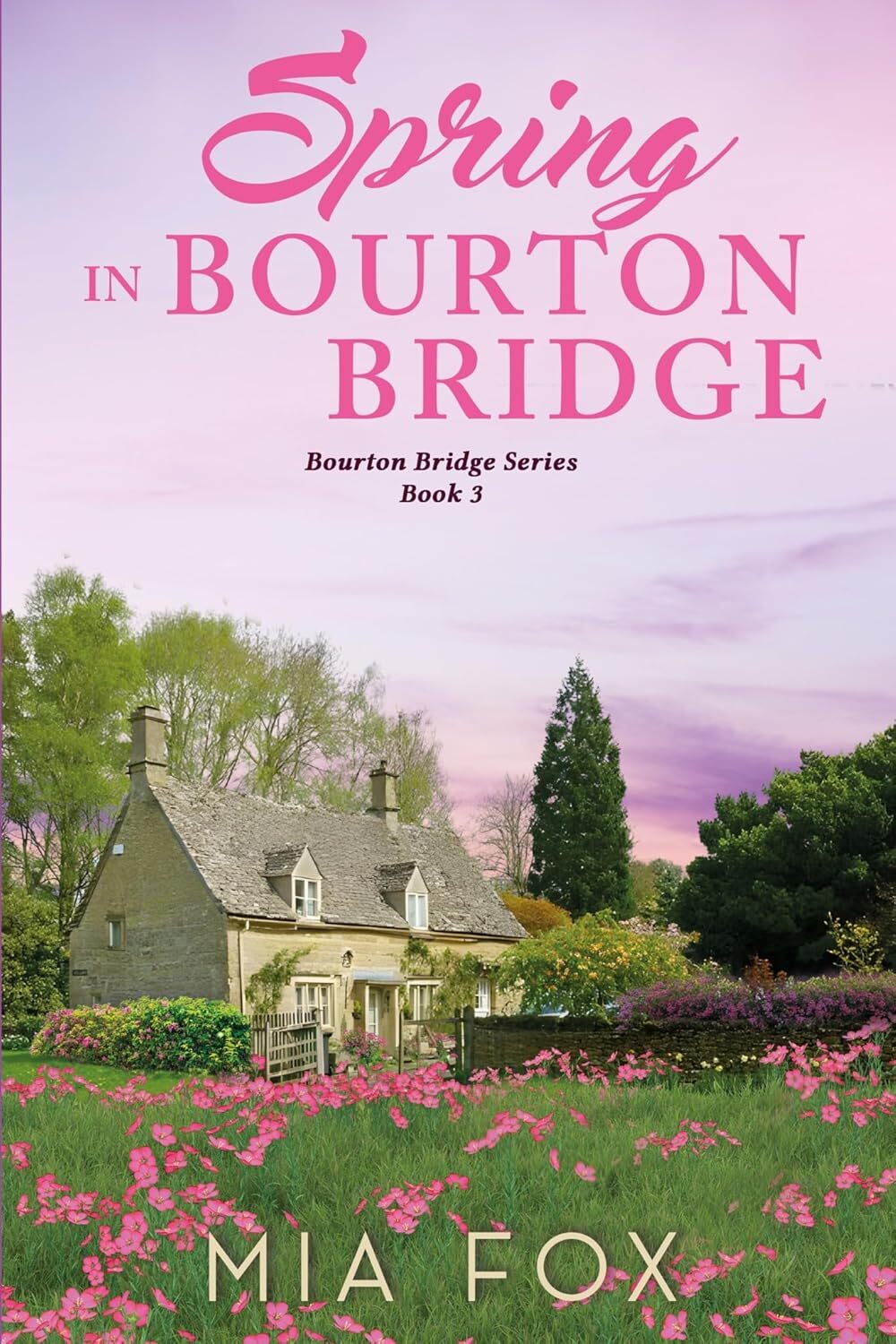 Spring in Bourton Bridge: A sweet small town, second chance romance (Bourton Bridge Series Book 3)
