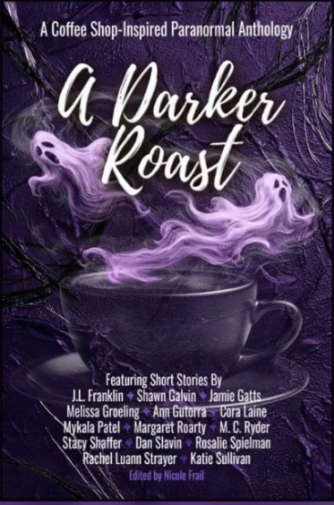 A Darker Roast: A Coffee Shop-Inspired Paranormal Anthology (&You Anthologies)