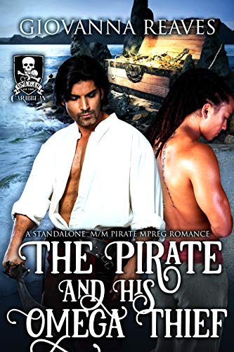 The Pirate and His Omega Thief: A Standalone MM Pirate Mpreg Romance
