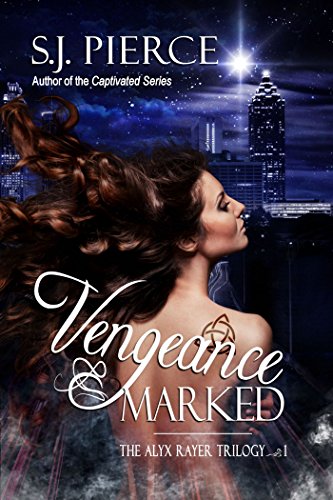 Vengeance Marked (The Alyx Rayer Trilogy Book 1)