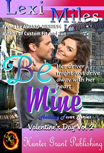Be Mine (Holiday Fever Series (Valentine's) Book 2)