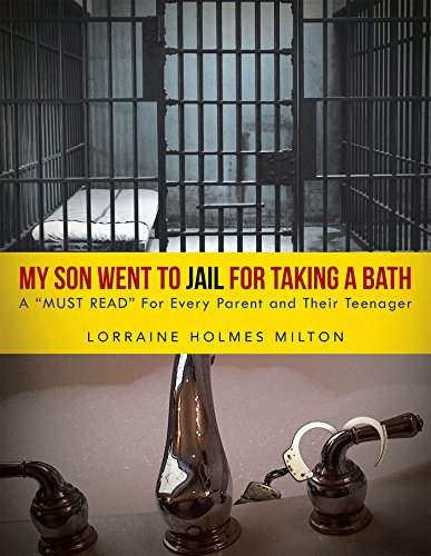 My Son Went to Jail for Taking a Bath: A 