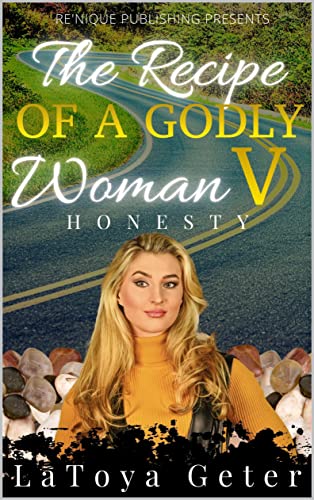 The Recipe Of A Godly Woman V: Honesty