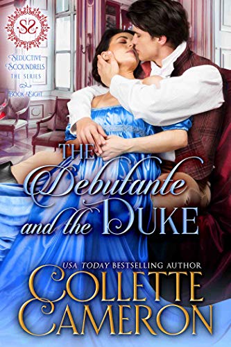 The Debutante and the Duke (Seductive Scoundrels Book 11)